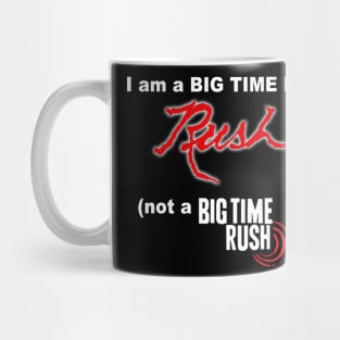 Rush - Big Time Fan! Mug